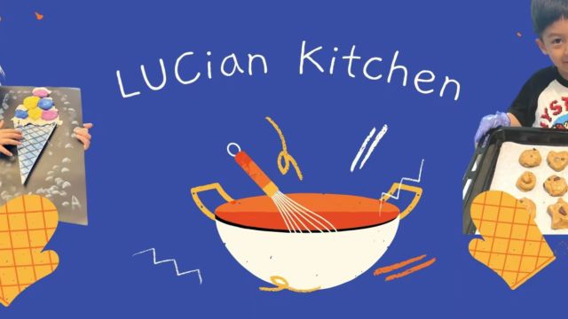 LUCian Kitchen ｜唯美食与爱不可辜负！小小奇迹正在制作中……